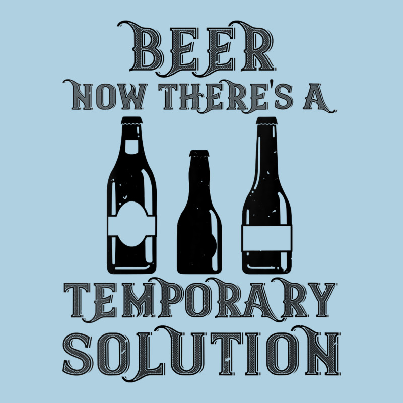 Womens Funny Beer Now There's A Temporary Solution Drinking Design V N Premium Hoodie by linhVisuals | Teevron