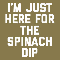 Foodie Appetizer I'm Just Here For The Spinach Dip Premium T Shirt Premium Hoodie | Teevron