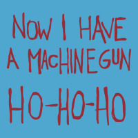 Now I Have A Machine Gun. Ho Ho Ho Premium Hoodie | Teevron
