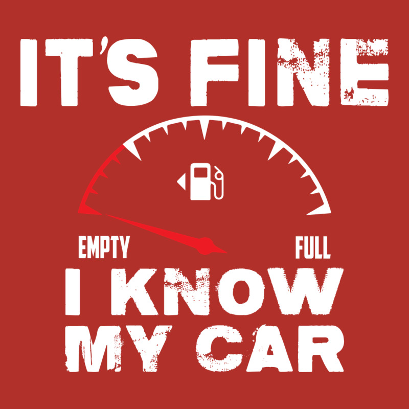 Empty Gas Gauge It’s Fine I Know My Car Low Fuel Joke Premium Hoodie by linhVisuals | Teevron