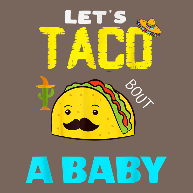 Lets Taco Bout A Baby May,5th Cinco De Mayo Mexican Party T Shirt Premium Hoodie by linhVisuals | Teevron