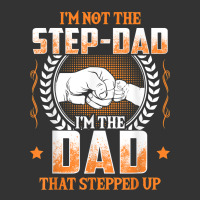 mens i'm not the step dad i'm the dad that stepped up father gift t sh | Teevron