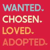 Adoption Day Announcement   Wanted Chosen Loved Adopted Premium T Shir Premium Hoodie | Teevron