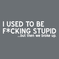 I Used To Be F Cking Stupid Premium Hoodie | Teevron