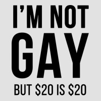 I'm Not Gay But $20 Is $20 (white) Premium Hoodie | Teevron