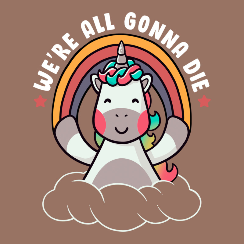 We're All Gonna Die Funny Cute Unicorn Premium Hoodie by linhVisuals | Teevron