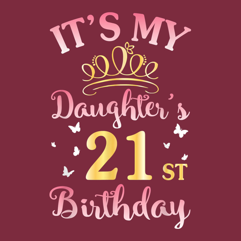 It's My Daughter's 21st Birthday Happy To Her Mommy Daddy T Shirt Premium Hoodie by linhVisuals | Teevron