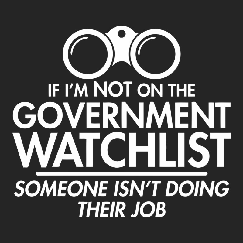 If I'm Not On The Government Watchlist Premium Hoodie by linhVisuals | Teevron