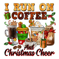 i run on coffee and christmas cheer | Teevron