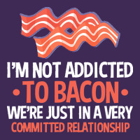 Bacon Apparel T  Shirt I'm Not Addicted To Bacon We Were Just In A Com Premium Hoodie | Teevron
