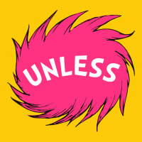 Unless   Lorax Premium Hoodie | Teevron