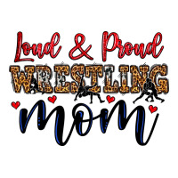 Loud And Proud Wrestling Mom Premium Tee | Teevron