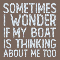 Boating Funny If My Boat Is Thinking About Me Too Funny Pontoon Boat L Premium Hoodie | Teevron