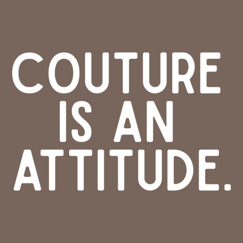 Couture Is An Attitude Fashion Quote Premium Hoodie by linhVisuals | Teevron