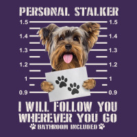 Funny Yorkie Personal Stalker Yorkshire Terrier  Dog I Will Follow You Premium Hoodie | Teevron