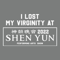 I Lost My Virginity At Shen Yun 2022   T Shirt Premium Hoodie | Teevron