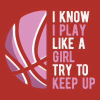 I Know I Play Basketball Like A Girl Try To Keep Up Funny Gift For Gir Premium Hoodie | Teevron
