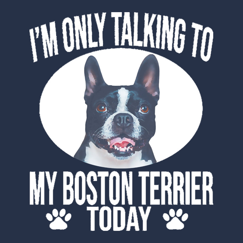 Boston Terrier T  Shirtfunny Boston Terrier Dog Gift I M Only Talking Premium Hoodie by linhVisuals | Teevron
