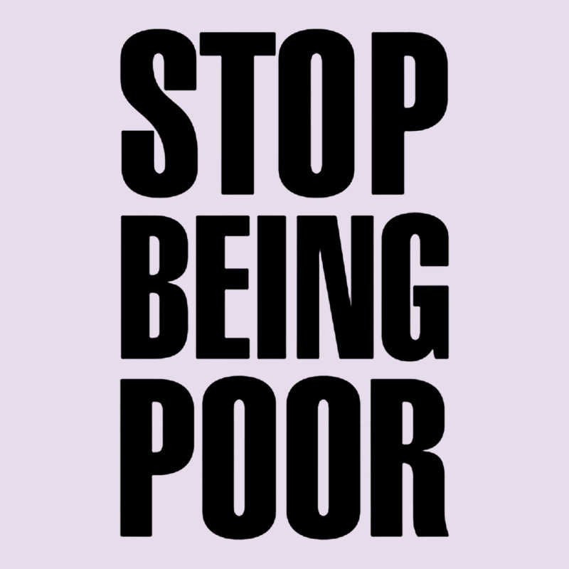 Stop Being Poor Premium Hoodie by linhVisuals | Teevron