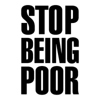 Stop Being Poor | Teevron