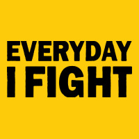 Everyday I Fight Premium Hoodie | Teevron