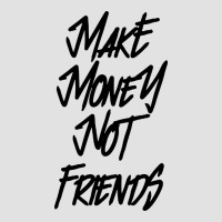 Make Money Not Friends Premium Hoodie | Teevron