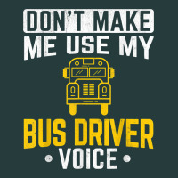 Don't Make Me Use Bus Driver Voice School Bus Driver T Shirt Premium Hoodie | Teevron