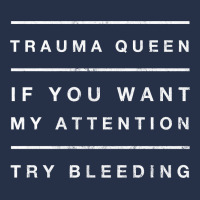 Emt Hoodie Funny Trauma Queen Attention Bleeding Fun Gift Premium Hoodie | Teevron