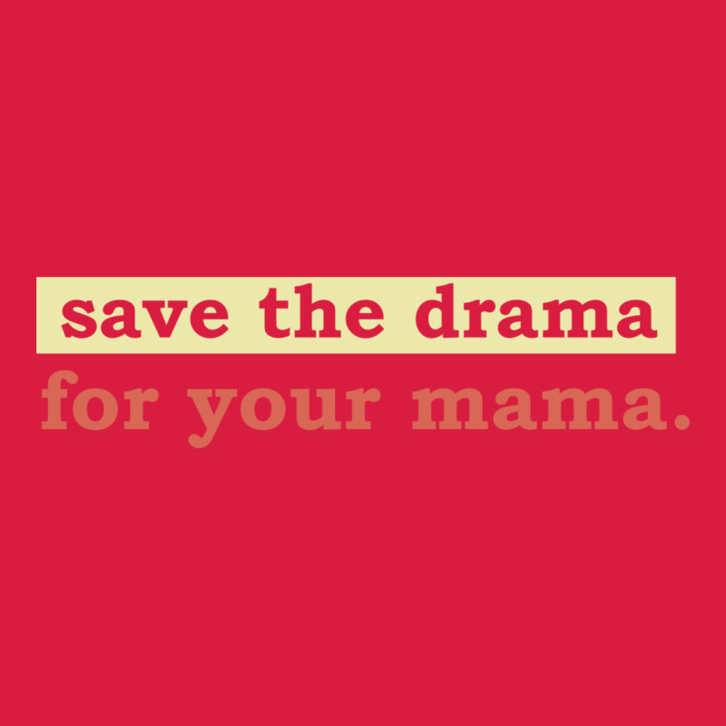 Save The Drama For Your Mama Vintage Style Premium Hoodie by linhVisuals | Teevron