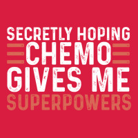 Secretly Hoping Chemo Gives Me Superpowers Cancer Awareness Gifts Premium Hoodie | Teevron