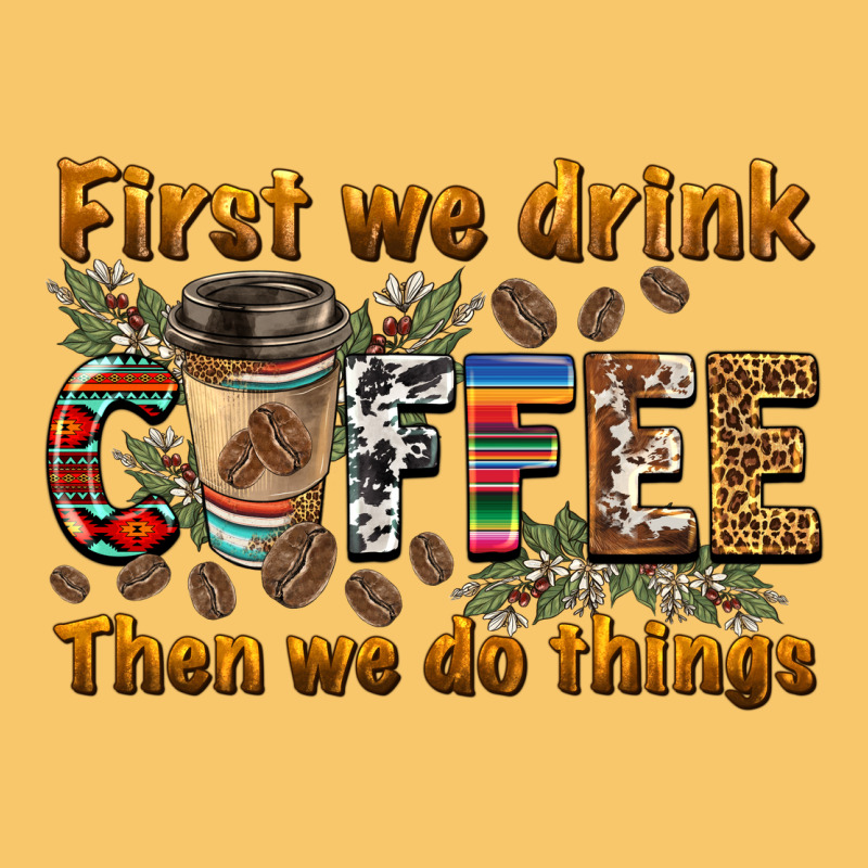 First We Drink Then We Do Things Vintage Hoodie by BarkalooDesign | Teevron