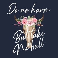 Do No Harm But Take No Bull Premium Sweatshirt | Teevron