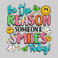 Be The Reason Someone Smiles Today Premium Tee | Teevron