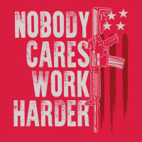Nobody Cares Work Harder American Flag Premium Hoodie | Teevron