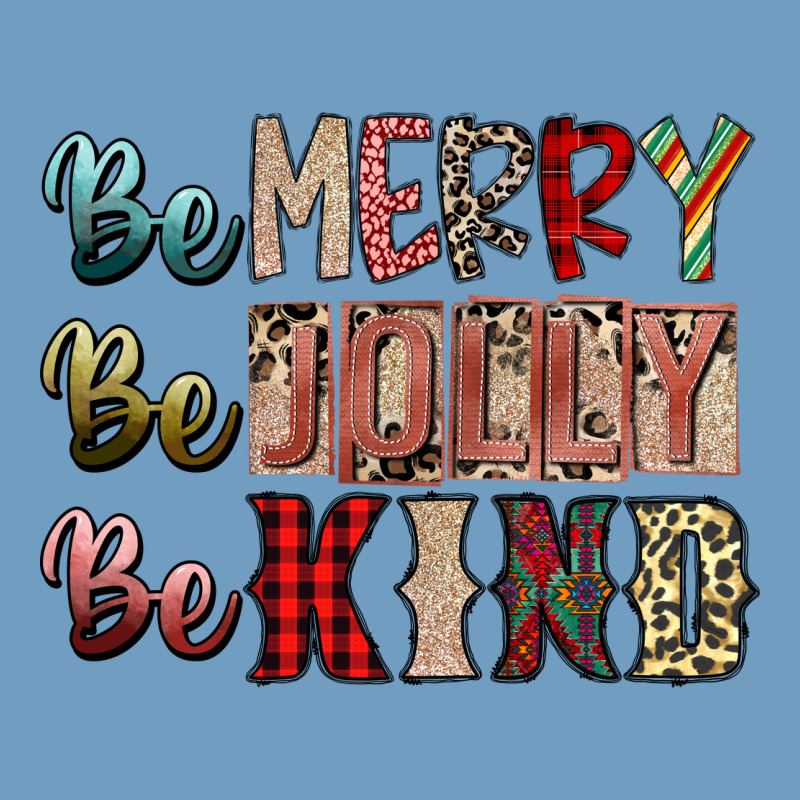 Be Merry Be Jolly Be Kind Urban Heavy Tee by SublimationCraftShop | Teevron