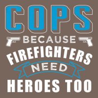 Cops Because Firefighters Need Heroes Too Premium Premium Hoodie | Teevron