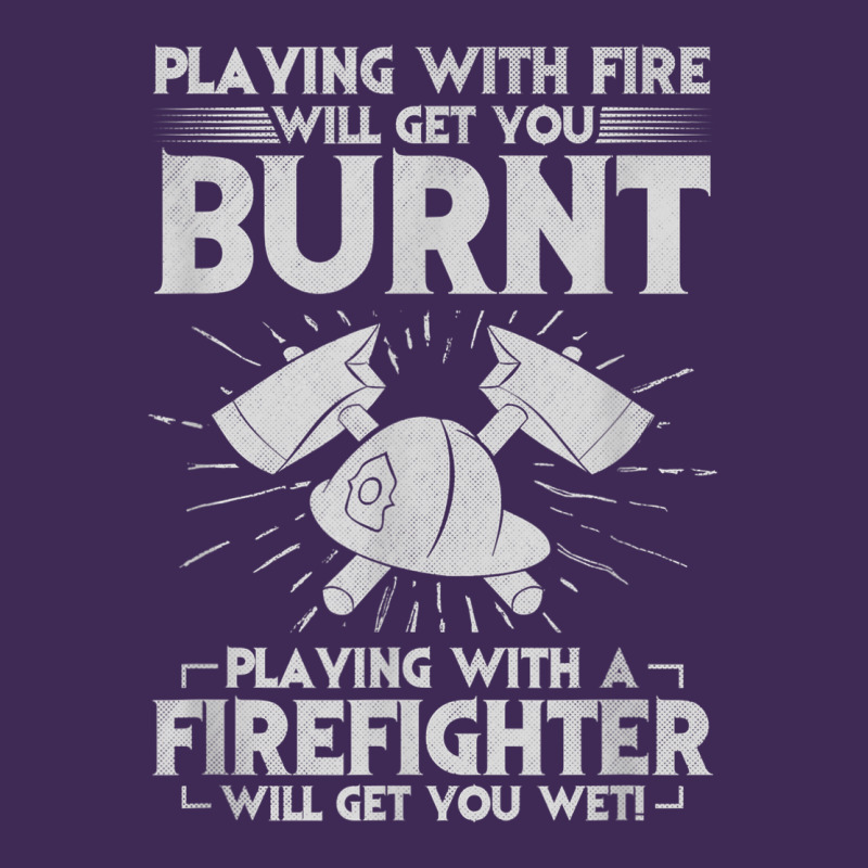 Playing With Fire Will Get You Burnt Fireman Firefighter Fun Premium Hoodie by linhVisuals | Teevron