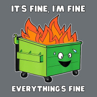 Dumpster Fire Its Fine Im Fine Premium Hoodie | Teevron