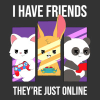 i have friends they are just online | Teevron