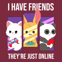 I Have Friends They Are Just Online Premium Hoodie | Teevron