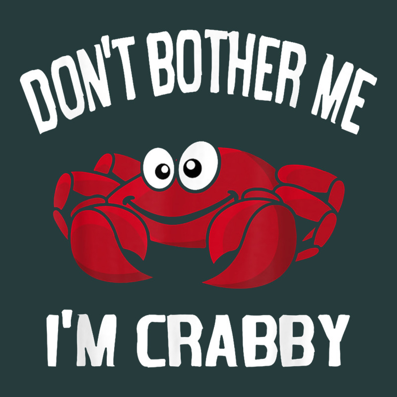 Don't Bother Me I'm Crabby Premium Hoodie by linhVisuals | Teevron