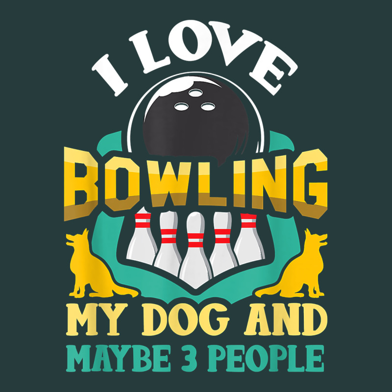 Bowling Shirt Funny Dog Lover Quote Bowler Gift T Shirt Premium Hoodie by linhVisuals | Teevron
