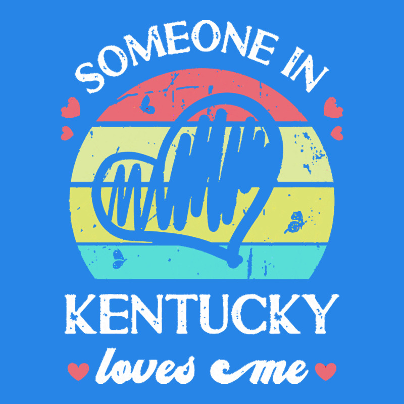 Someone In Kentucky Loves Me T  Shirt Someone In Kentucky Loves Me Fun Premium Hoodie by linhVisuals | Teevron