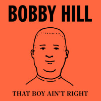 Bobby Hill That Boy Ain't Right [tw] Premium Hoodie | Teevron