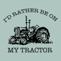 I D Rather Be On My Tractor Premium Sweatshirt | Teevron
