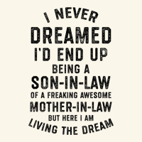 Mens I Never Dreamed I'd End Up Being A Son In Law Funny Gift T Shirt Premium Hoodie | Teevron