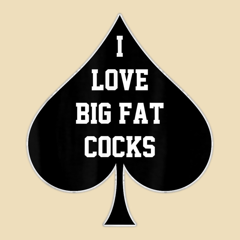 I Love Big Fat Cocks Queen Of Spades T Shirt Premium Hoodie by linhVisuals | Teevron