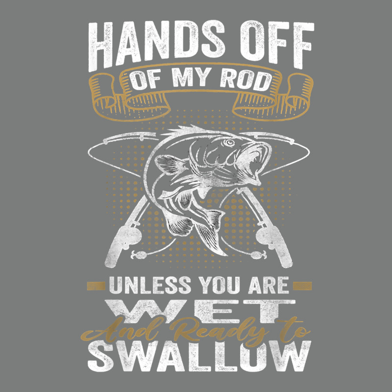 Mens Hands Off Of My Rod Bass Fishing Fisherman T Shirt Premium Hoodie by linhVisuals | Teevron