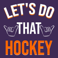 Lets Do That Hockey Premium Hoodie | Teevron