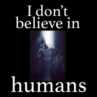 I Don't Believe İn Humans Premium Sweatshirt | Teevron